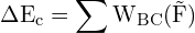 \[ \mathrm{ \Delta E_c = \sum W_{BC}(\vec{F})}\]