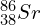 {_{38}^{86}}Sr