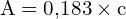 \[ \mathrm{ A = 0{,}183 \times c}\]