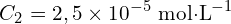 \[C_2=2,5\times 10^{-5}\ \text{mol·L}^{-1}\]