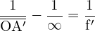 \[ \mathrm{\frac{1}{\overline{OA'}} - \frac{1}{\infty} = \frac{1}{f'}}\]