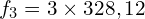 \[f_3=3 \times 328,12\]