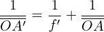 \[ \frac{1}{\overline{OA'}} = \frac{1}{f'} + \frac{1}{\overline{OA}} \]