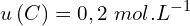 \[u\left(C\right)=0,2\ mol.L^{-1}\]
