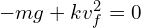 -mg+kv_f^2=0