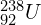 {_{92}^{238}}U