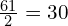 \frac{61}{2}=30