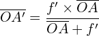 \[ \overline{OA'} = \frac{f' \times \overline{OA}}{\overline{OA} + f'} \]