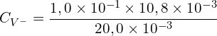 \[C_{V^-}=\frac{1,0\times 10^{-1}\times 10,8\times 10^{-3}}{20,0\times 10^{-3}}\]