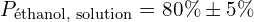 P_{\text{éthanol, solution}} = 80\% \pm 5\%