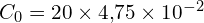 C_0 = 20 \times 4{,}75 \times 10^{-2}