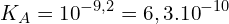 \[K_A={10}^{-9,2}=6,3.{10}^{-10}\]
