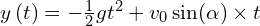 y\left(t\right)=-\frac{1}{2}gt^2+v_0\sin\funcapply(\alpha) \times t