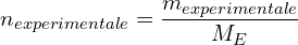 \[n_{experimentale}=\frac{m_{experimentale}}{M_E}\]