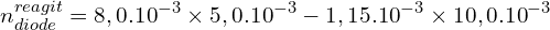 \[n_{diode}^{reagit}=8,0.{10}^{-3} \times 5,0.{10}^{-3}-1,15.{10}^{-3} \times 10,0.{10}^{-3}\]