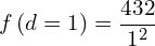 \[f\left(d=1\right)=\frac{432}{1^2}\]