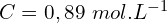 C=0,89\ mol.L^{-1}
