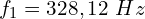 \[f_1=328,12\ Hz\]
