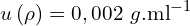 \[u\left(\rho\right)=0,002\ g.{\rm ml}^{-1}\]