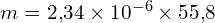 m = 2{,}34 \times 10^{-6} \times 55{,}8