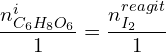 \[\frac{n_{C_6H_8O_6}^i}{1}=\frac{n_{I_2}^{reagit}}{1}\]