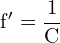 \[ \mathrm{  f' = \frac{1}{C}}\]