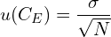 \[u(C_E)=\frac{\sigma}{\sqrt{N}}\]