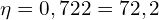 \[\eta=0,722=72,2%\]