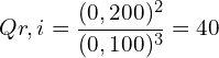 \[Q{r,i}=\frac{(0,200)^2}{(0,100)^3}=40\]
