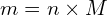 m=n \times M