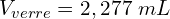 \[V_{verre}=2,277\ mL\]