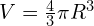 V=\frac{4}{3}\pi R^3