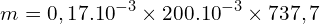 \[m=0,17{.10}^{-3}\times200{.10}^{-3}\times737,7\]