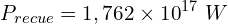 \[P_{recue}=1,762 \times {10}^{17}\ W\]