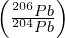 \left(\frac{{^{206}}Pb}{{^{204}}Pb}\right)