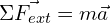 \[\Sigma\vec{F_{ext}}=m\vec{a}\]
