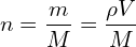 \[n=\frac{m}{M}=\frac{\rho V}{M}\]