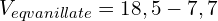 \[V_{eqvanillate}=18,5-7,7\]