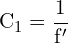 \[ \mathrm{C_1 = \frac{1}{f'}}\]