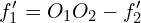 \[f_1^\prime=O_1O_2-f_2^\prime\]