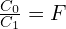 \frac{C_0}{C_1} = F