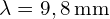 \[ \mathrm{ \lambda = 9,8 \, \text{mm}}\]