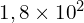 1,8 \times {10}^2