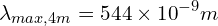 \[\lambda_{max,4m}=544 \times {10}^{-9}m\]