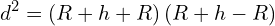\[d^2=\left(R+h+R\right)\left(R+h-R\right)\]