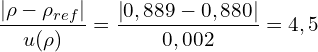 \[\frac{\left|\rho-\rho_{ref}\right|}{u(\rho)}=\frac{\left|0,889-0,880\right|}{0,002}=4,5\]