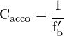 \[ \mathrm{ C_{\text{acco}} = \frac{1}{\overline{f'_b}}}\]