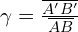 \gamma =\frac{\overline{A'B'}}{\overline{AB}}