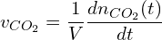 \[v_{CO_2} = \frac{1}{V} \frac{dn_{CO_2}(t)}{dt}\]