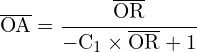 \[ \mathrm{\overline{OA} = \frac{\overline{OR}}{-C_1 \times \overline{OR} + 1}}\]